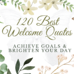 120 Best Welcome Quotes to Achieve Goals & Brighten your day