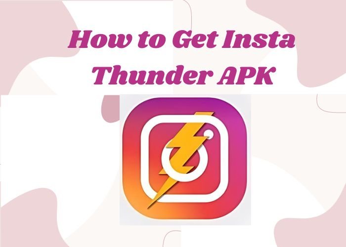 How to Get Insta Thunder APK