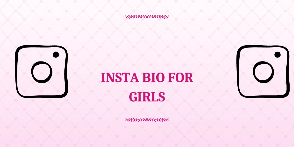 Powerful Tips to Write the Best “Insta Bio For Girls”